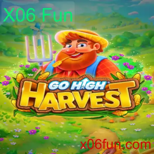 Descubra o Empolgante Jogo GoHighHarvest com X06 Fun